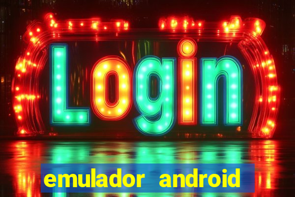 emulador android para pc fraco